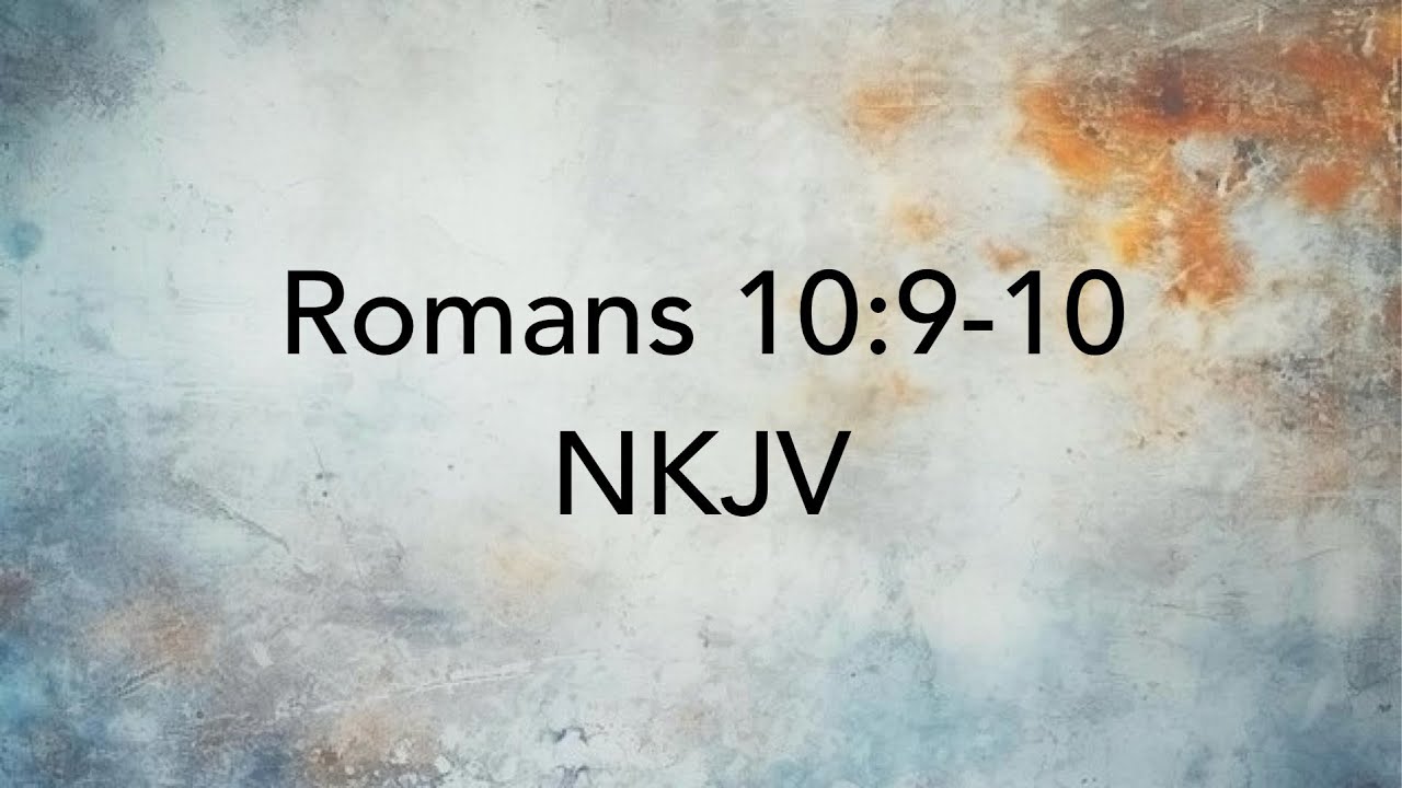 NKJV: Be Saved - Romans 10:9-10 Bible Memory Verse Song - New King James Version