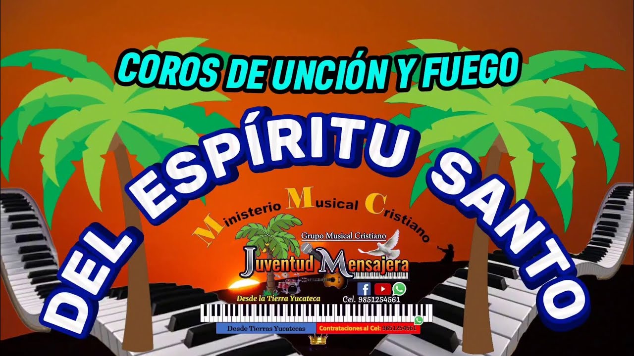 COROS DE UNCIÓN Y FUEGO DEL ESPÍRITU SANTO // CORITOS LLENOS DEL PODER DE DIOS