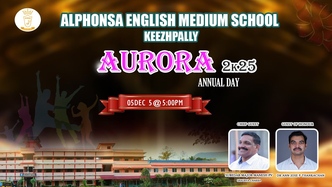 AURORA 2K25 || 34th ANNUAL DAY CELEBRATION || ALPHONSA ENGLISH MEDIUM SCHOOL, KEEZHPALLY