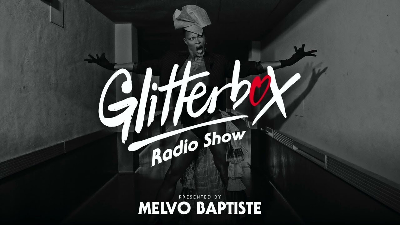 Glitterbox Radio Show 276: Presented By Melvo Baptiste