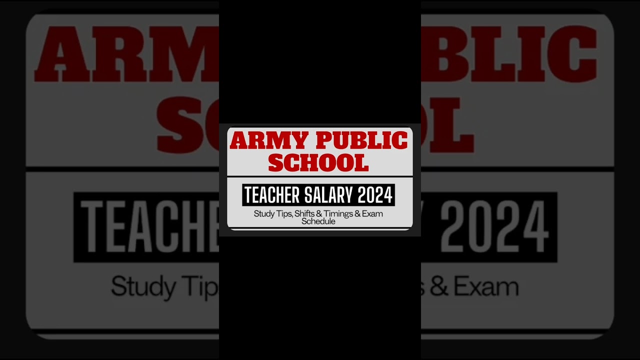 Army Public School Teacher Salary 2024: Perks & Career Growth #edu