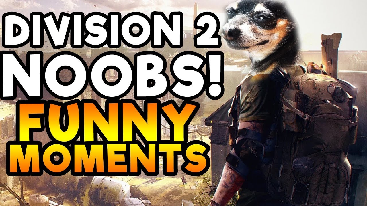 DIVISION 2 NOOBS! Funny Moments!