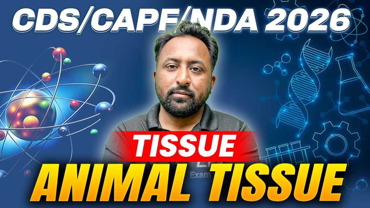 ☘️ ANIMAL TISSUE I CDS CAPF NDA 2026 | Science Lakshya Series| Manish Sir