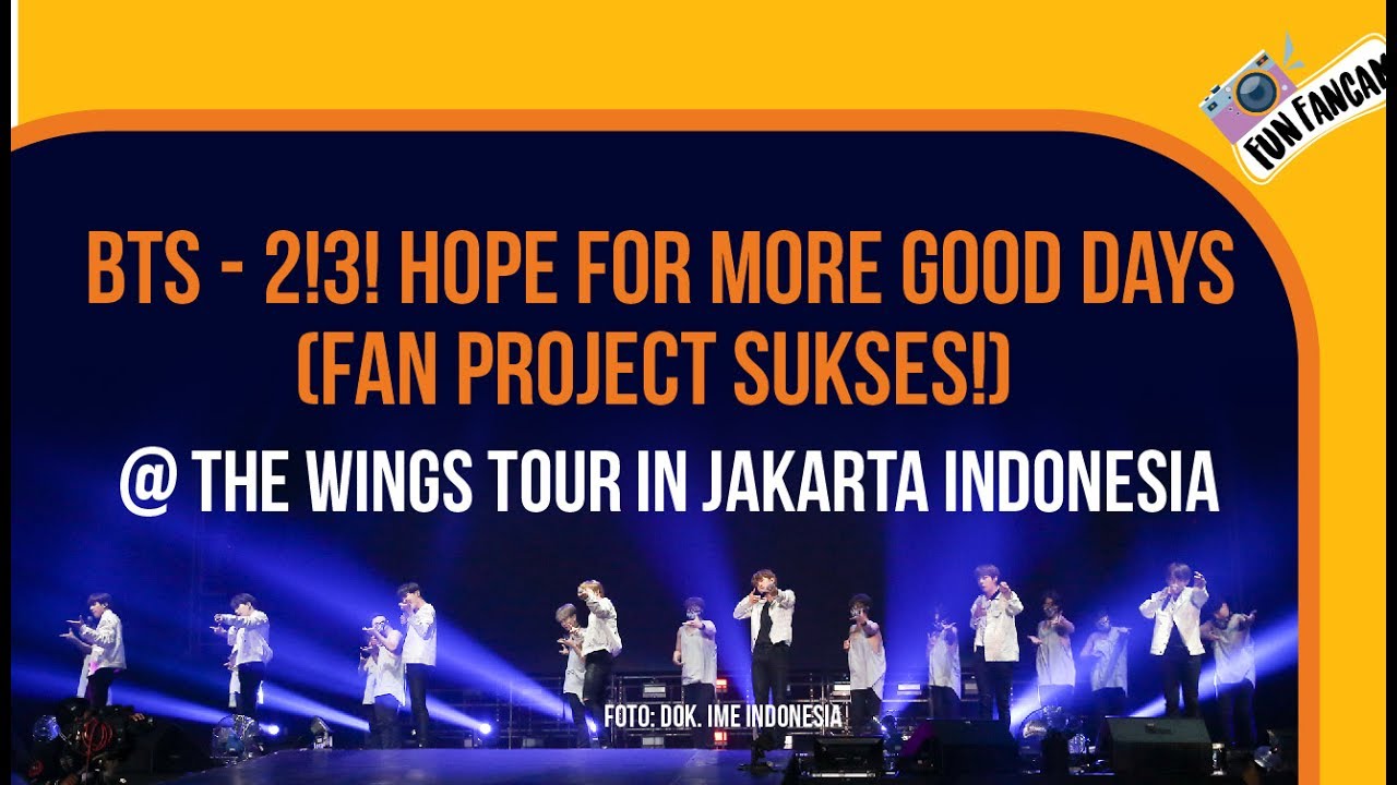 BTS - 2!3! Hope For More Good Days (Fan Project Sukses!) @ The Wings Tour In Jakarta, Indonesia