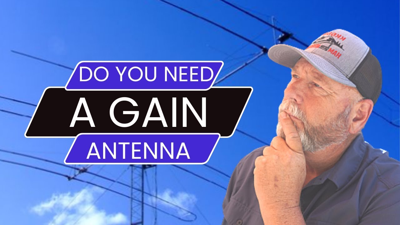 Do You need a Gain Antenna as a Ham Radio operator ? part 1