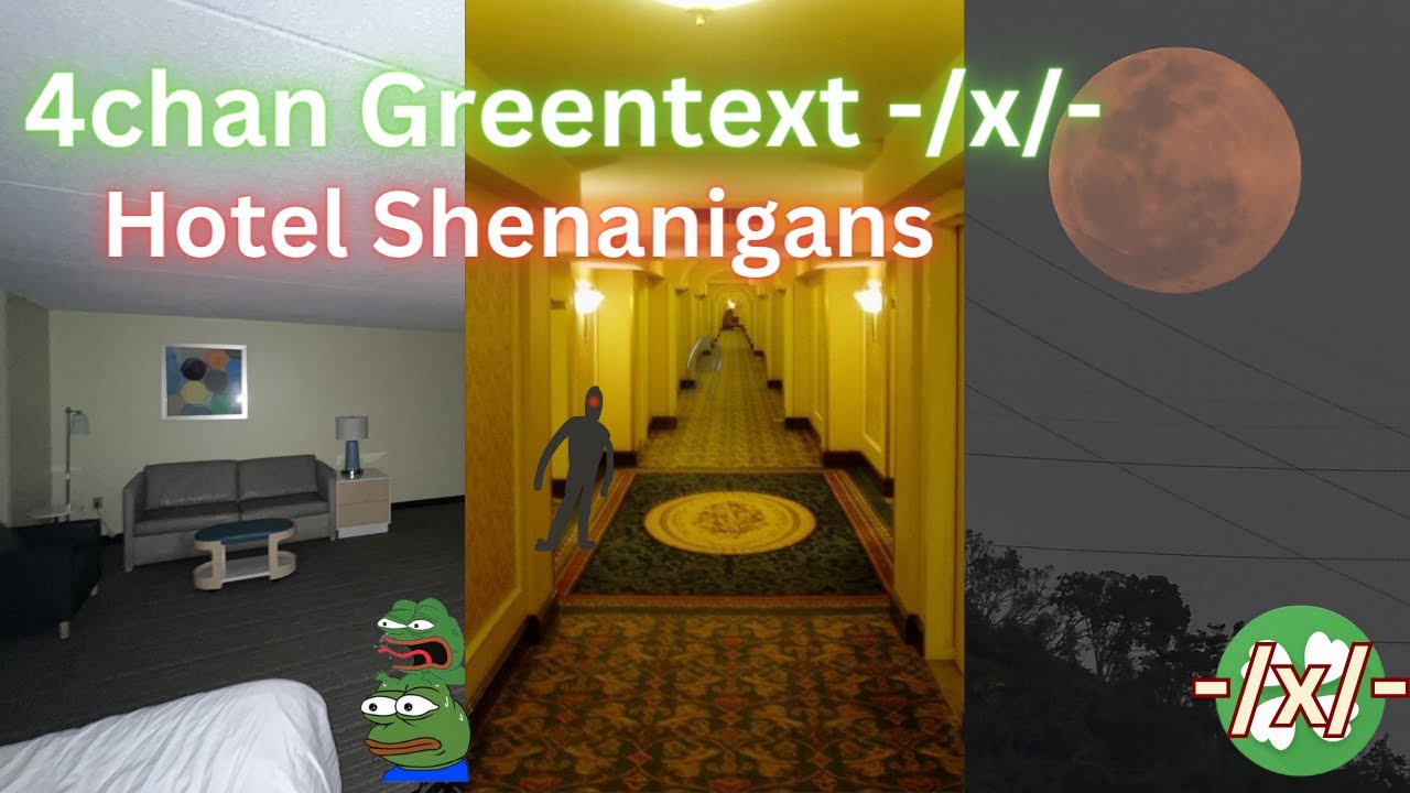 4CHAN GREENTEXT -/X/- HOTEL SHENANIGANS