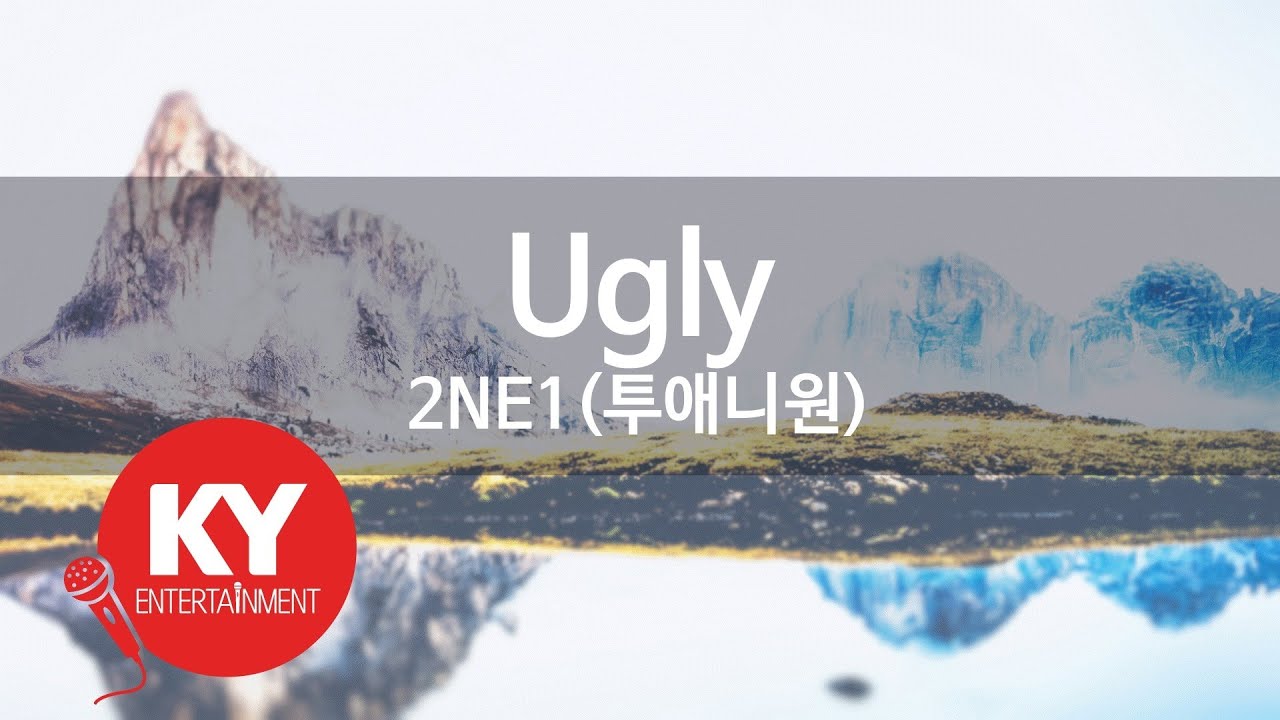 Ugly - 2NE1(투애니원) (KY.47459) / KY Karaoke