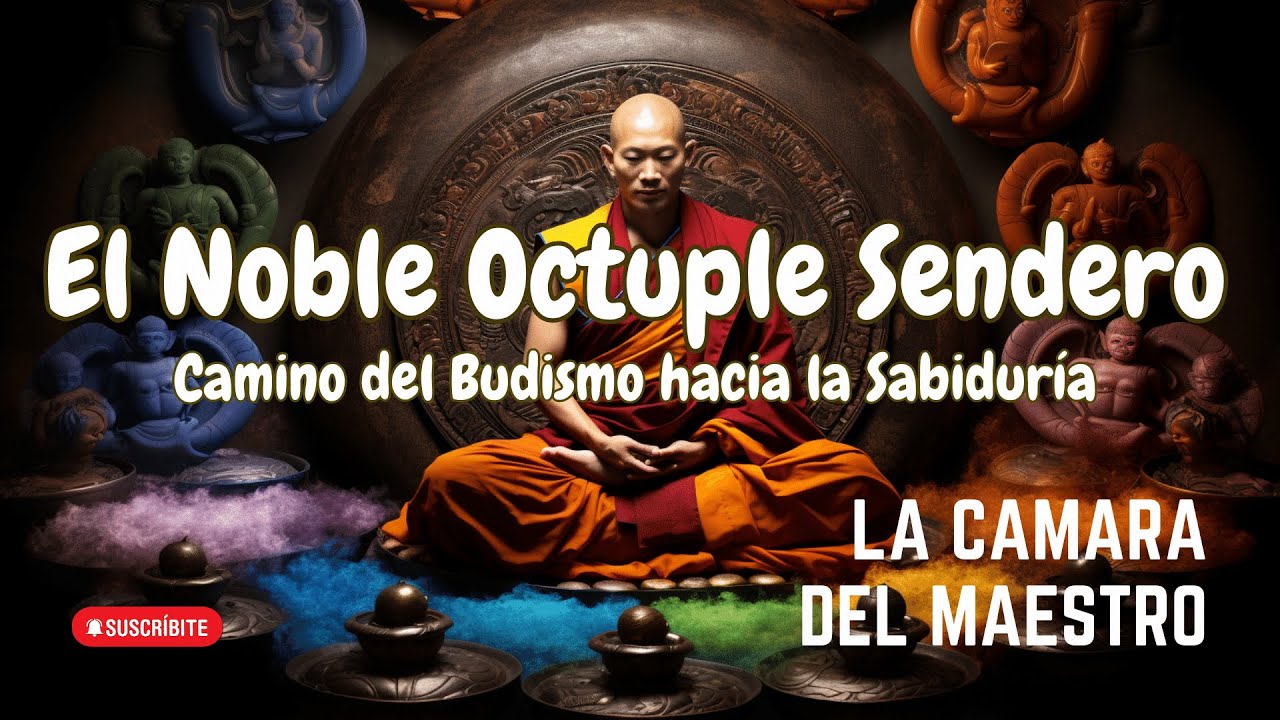 El Noble Octuple Sendero: Camino del Budismo hacia la Sabiduría