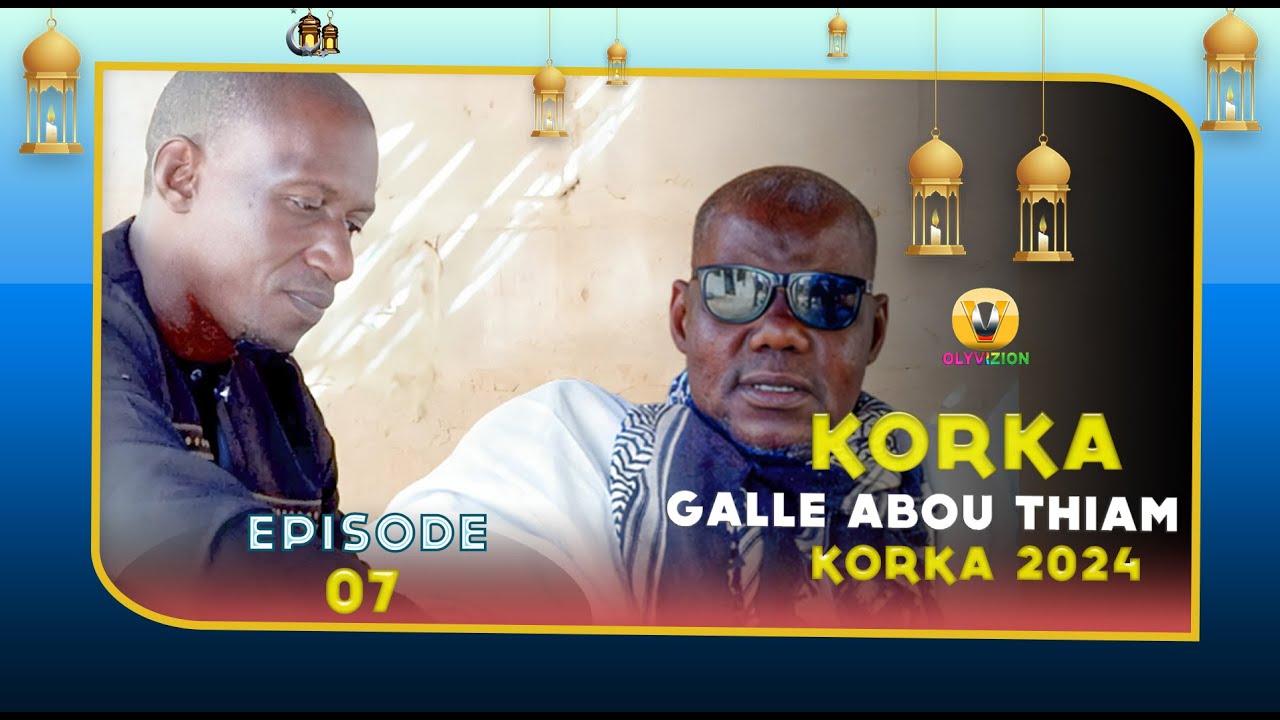 KORKA GALLE ABOU THIAM épisode 7 (2024)