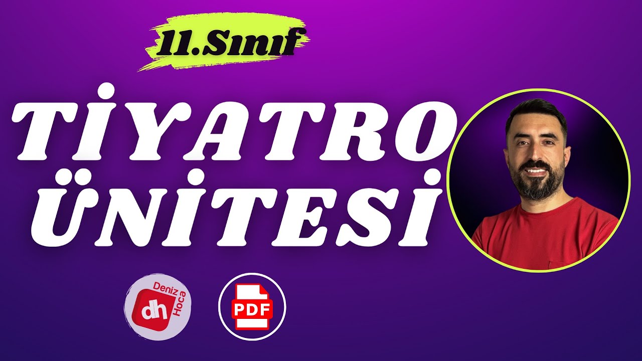 11.SINIF EDEBİYAT TİYATRO ÜNİTESİ 2024 📌 11.Sınıf Tiyatro Ünitesi Full Tekrar +PDF / Deniz Hoca