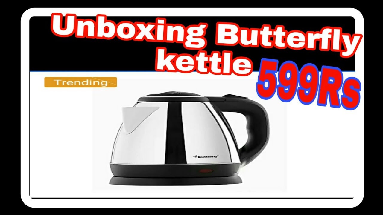 Unboxing butterfly Electric Kettle