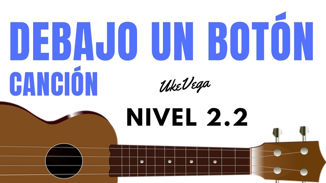 UkeAula | ✅'Debajo un botón' (canción para UKELELE) [TUTORIAL FÁCIL]