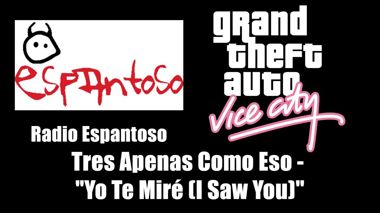 GTA: Vice City - Radio Espantoso | Tres Apenas Como Eso - 