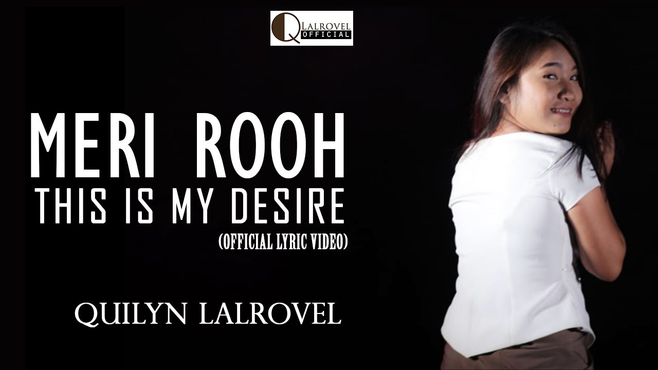 QUILYN LALROVEL - Meri Rooh/This is my Desire COVER