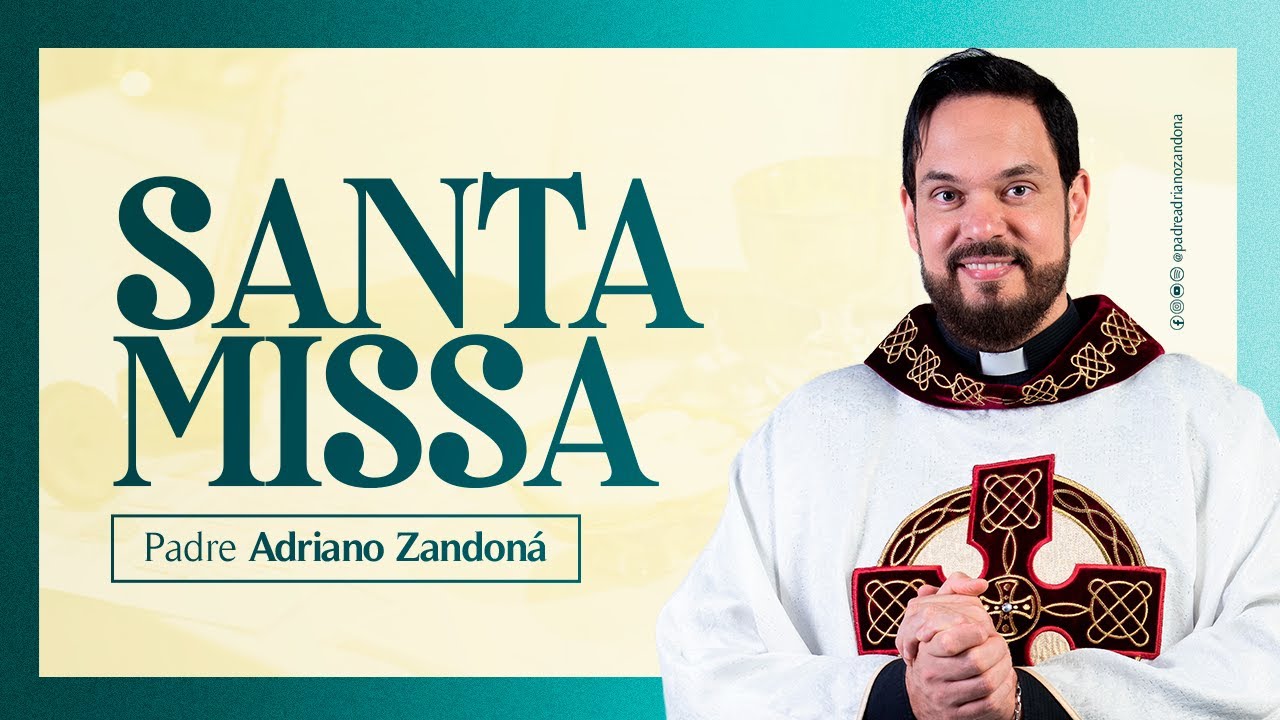 Santa Missa - Padre Adriano Zandoná