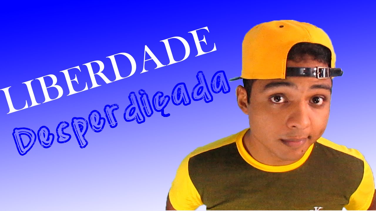 Liberdade Desperdi&ccedil;ada | Mente Protegida