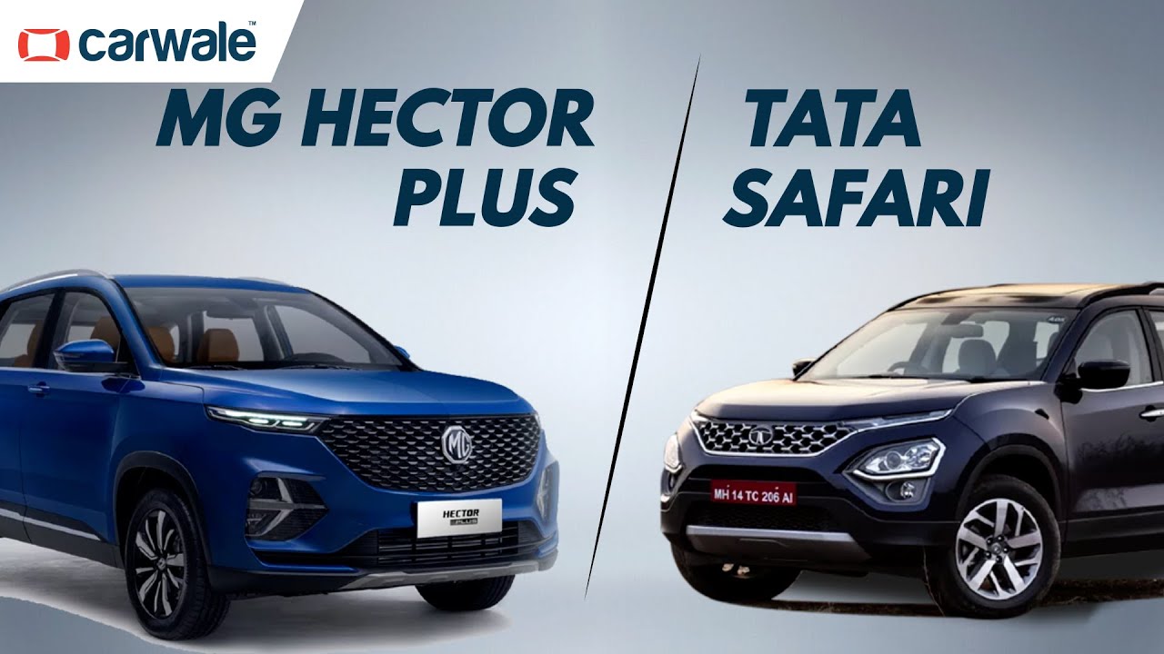 Tata Safari 2021 года против MG Hector Plus &mdash; производительность, простор, характеристики и цена | Руководство покупателя | CarWale