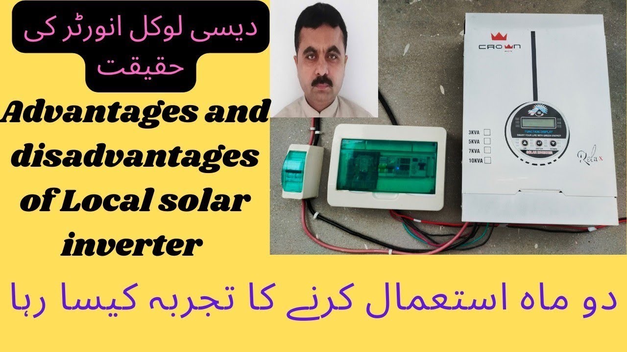Reality of local desi solar inverter, Advantages and disadvantages of desi inverter.