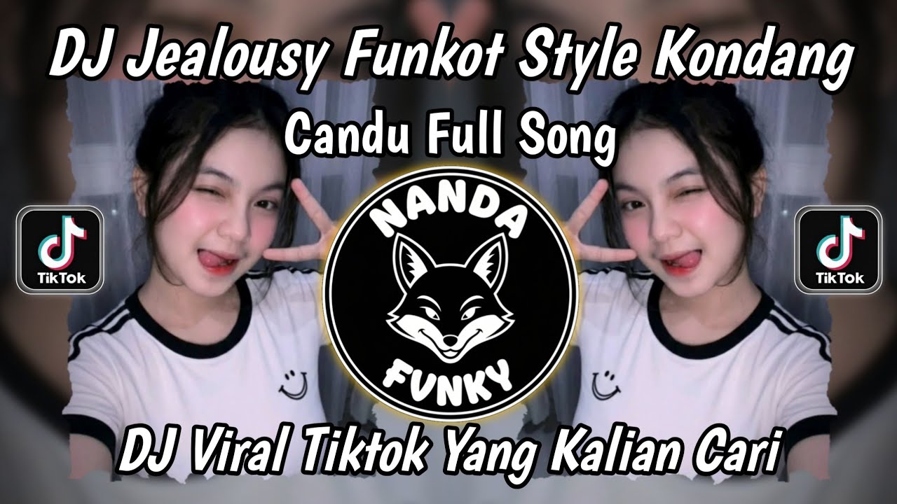 DJ JEALOUSY FUNKOT STYLE KONDANG CANDU FULL SONG VIRAL TIKTOK 2026!