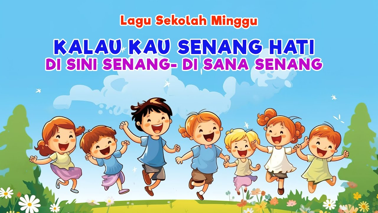 Lagu Sekolah Minggu - Kalau Kau Senang Hati Tepuk Tangan