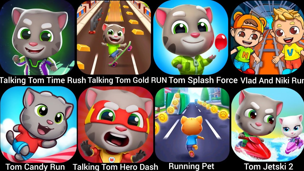 Talking Tom Time Rush,Tom Candy Run, Running Pet,Tom Jetski 2, Talking Tom Gold Run,Tom Splash...