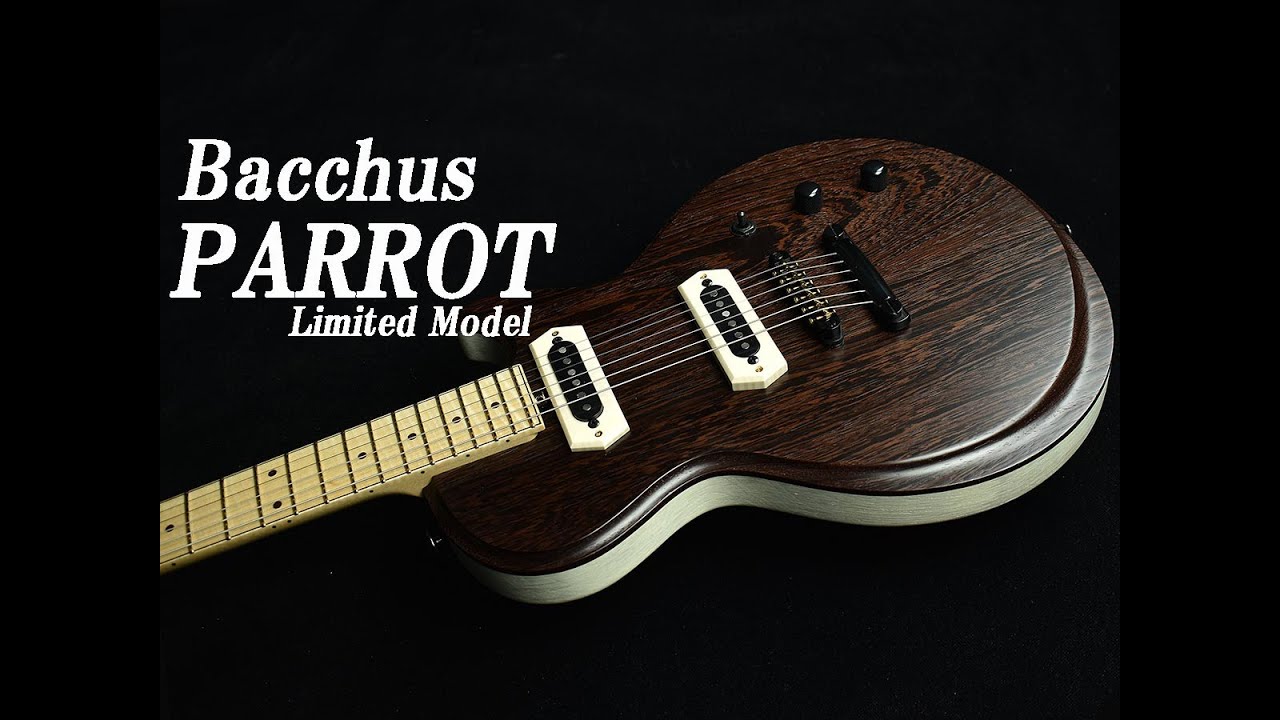 【試奏動画】Bacchus PARROT '20WSE