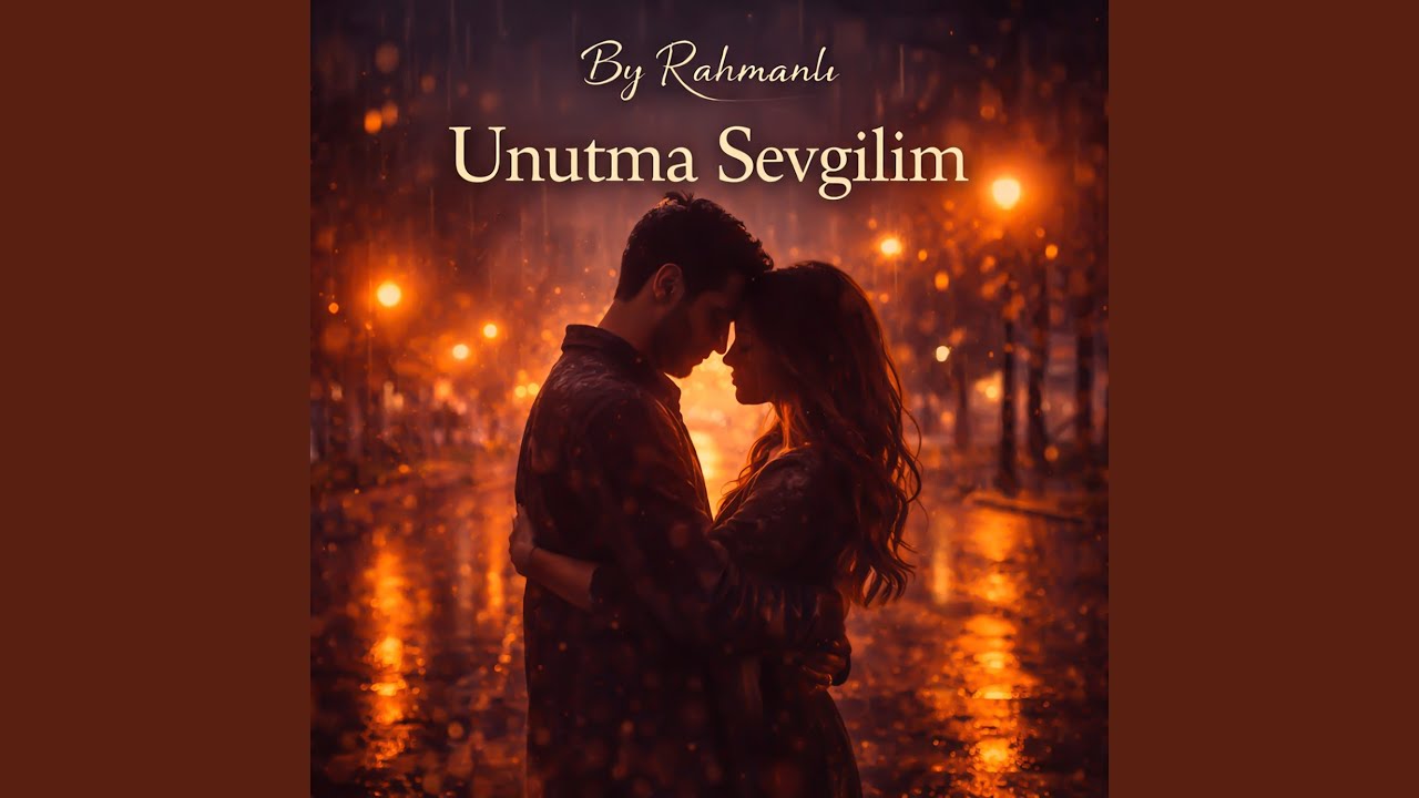 Unutma Sevgilim