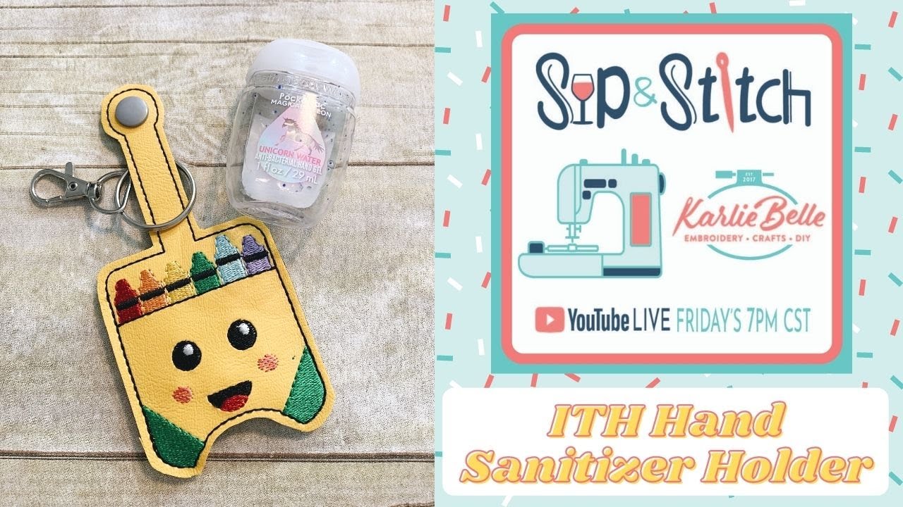 Sip & Stitch LIVE Beginner Machine Embroidery Tutorial- In the Hoop Hand Sanitizer Holder  on Ricoma