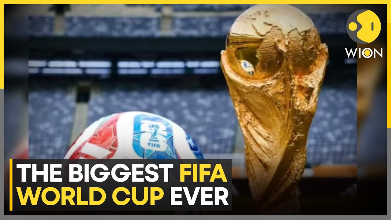 FIFA WC 2026: FIFA World Cup 2026: The Largest Tournament In History | WION News