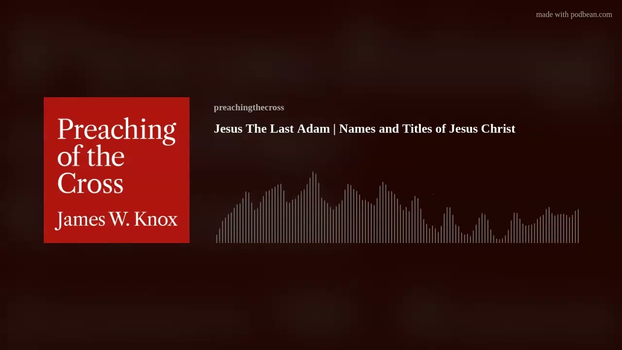 Jesus The Last Adam | Names and Titles of Jesus Christ