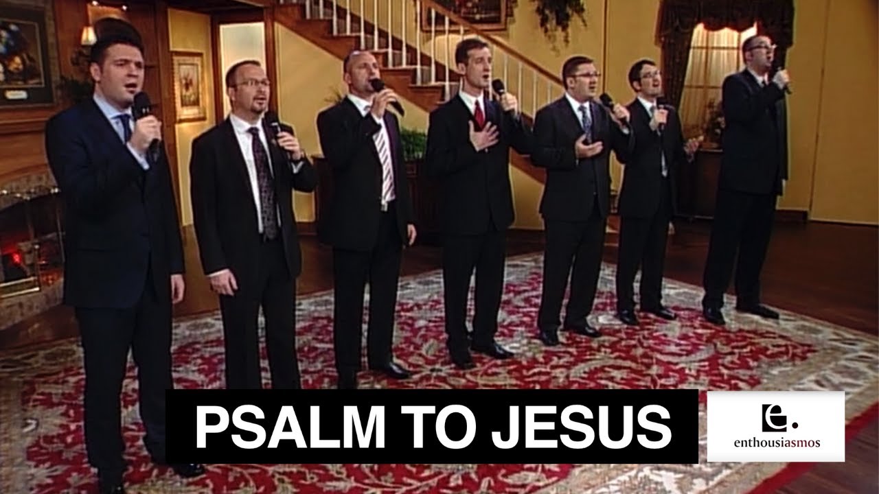 Enthousiasmos - Psalm to Jesus