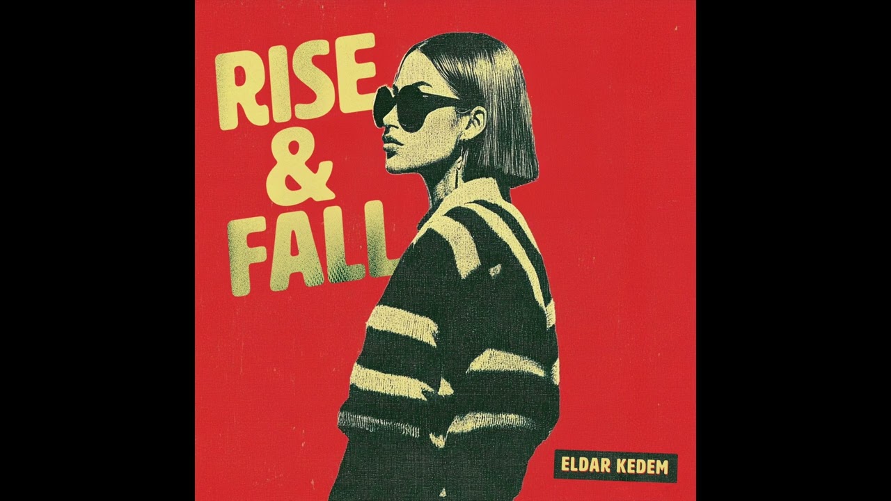 Eldar Kedem - Rise & Fall