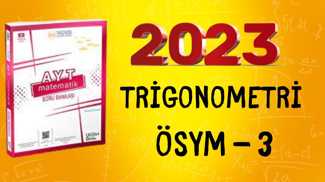 2023 | 345 AYT MATEMATİK SORU BANKASI ÇÖZÜMLERİ | TRİGONOMETRİ ÖSYM 3