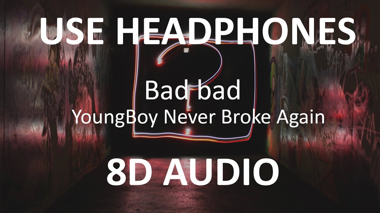 YoungBoy Never Broke Again - Bad Bad ( 8D Audio ) 🎧
