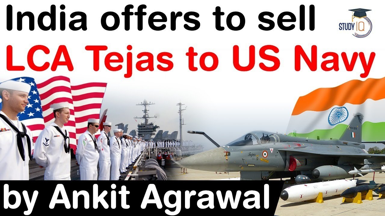 India US Defence Ties - India offers to sell LCA Tejas to US Navy #UPSC #IAS