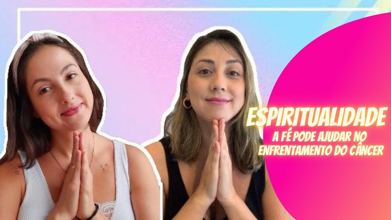 COMO A FÉ PODE AJUDAR NO ENFRENTAMENTO DO CÂNCER DE MAMA | Espiritualidade