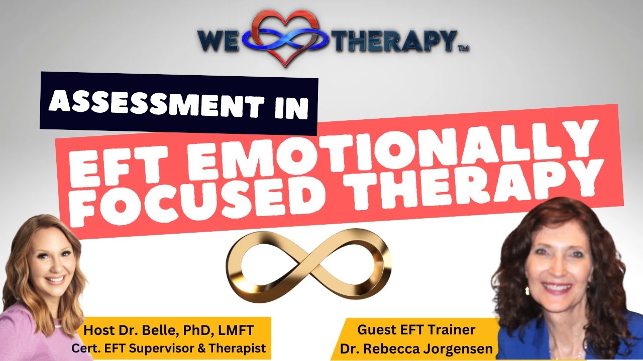 Assessment in Stage 1 EFT Emotionally Focused Therapy With Dr. Rebecca Jorgensen, EFT Trainer