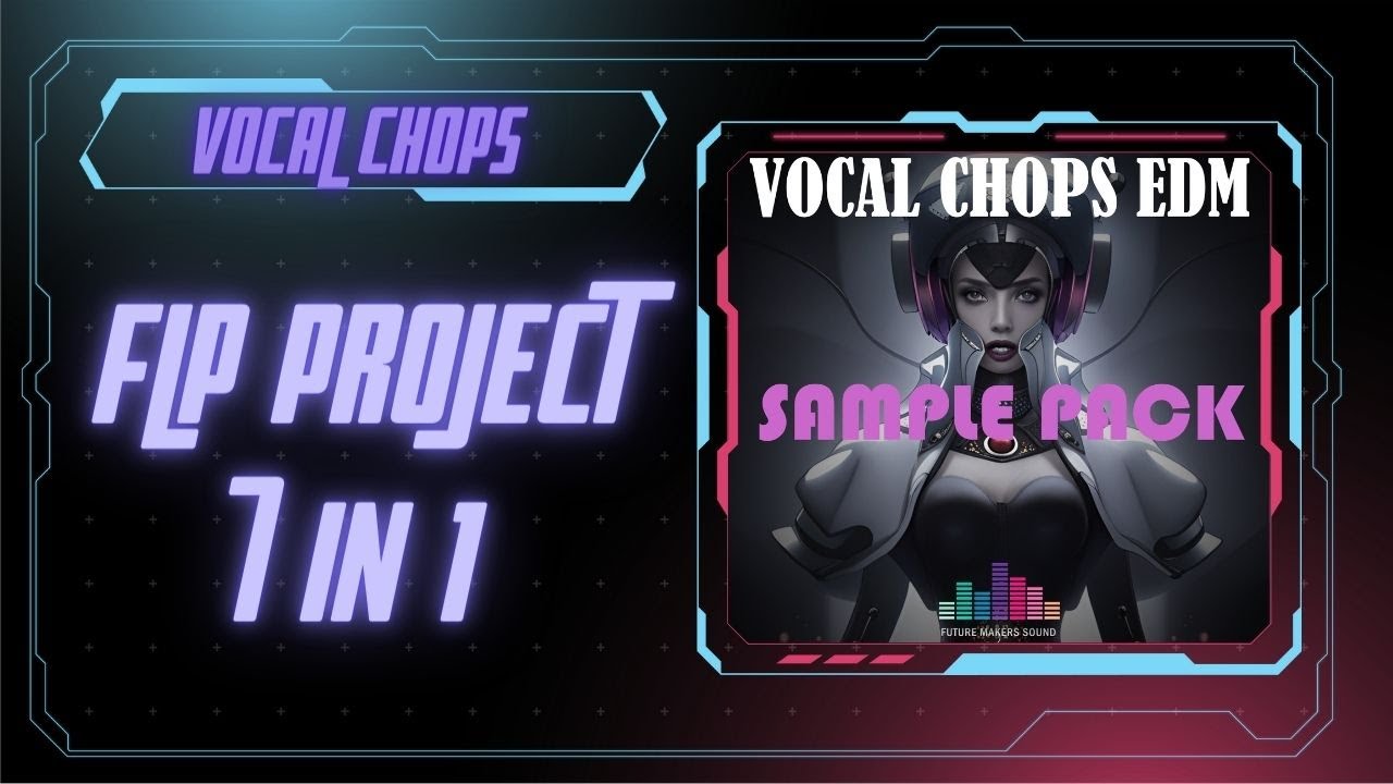 Fl Studio - Flp Project 7 in 1 (Vocal Chops Sample)