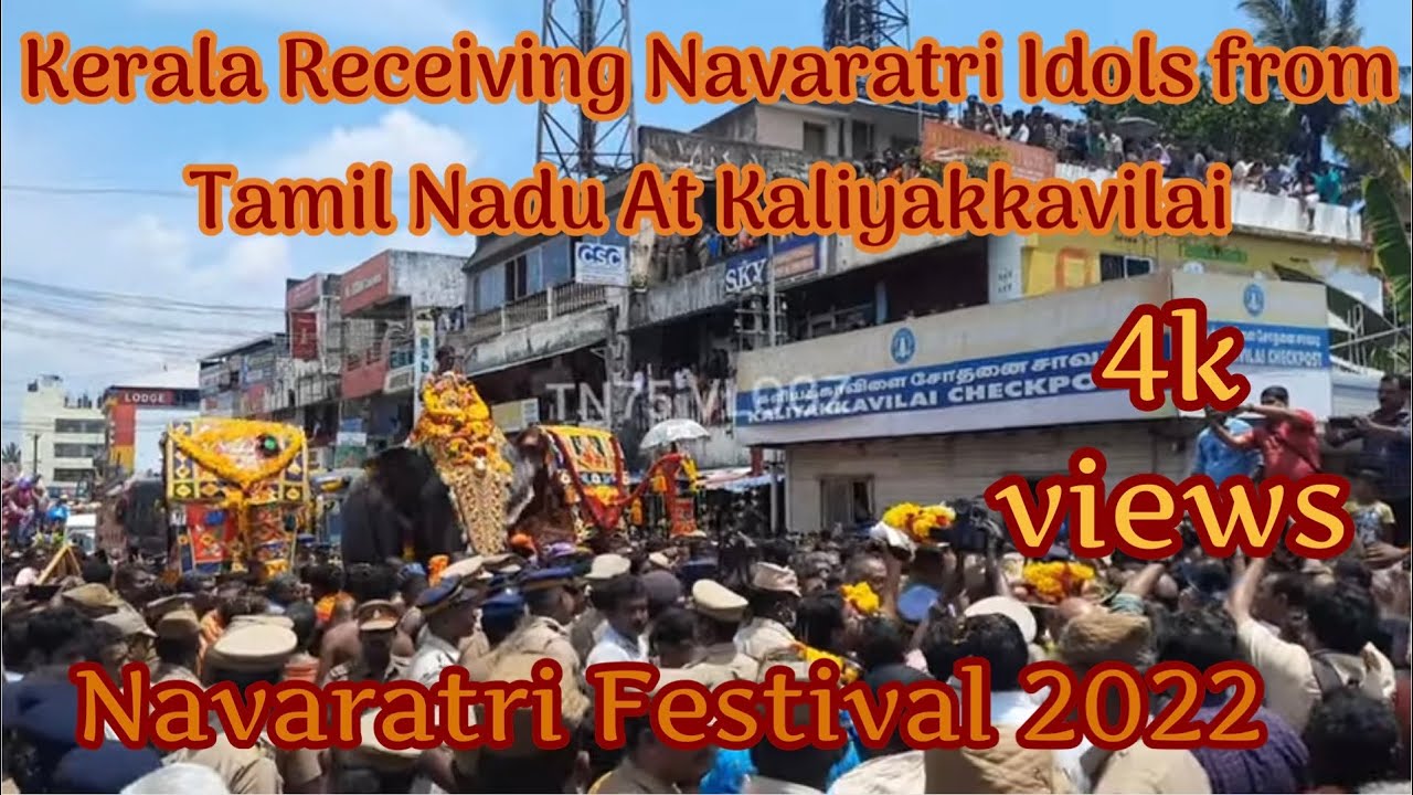 Kerala Receiving Navaratri Idols from Tamil Nadu At Kaliyakkavilai | Navaratri 2022 | Kumaraswamy