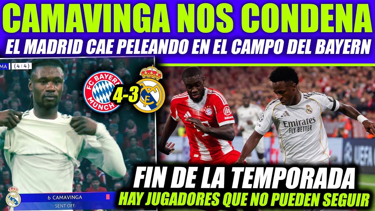 CAMAVINGA CONDENA AL REAL MADRID QUE CAE ELIMINADO ANTE EL BAYERN 4-3 &iexcl;CAMBIOS YA FLORENTINO!