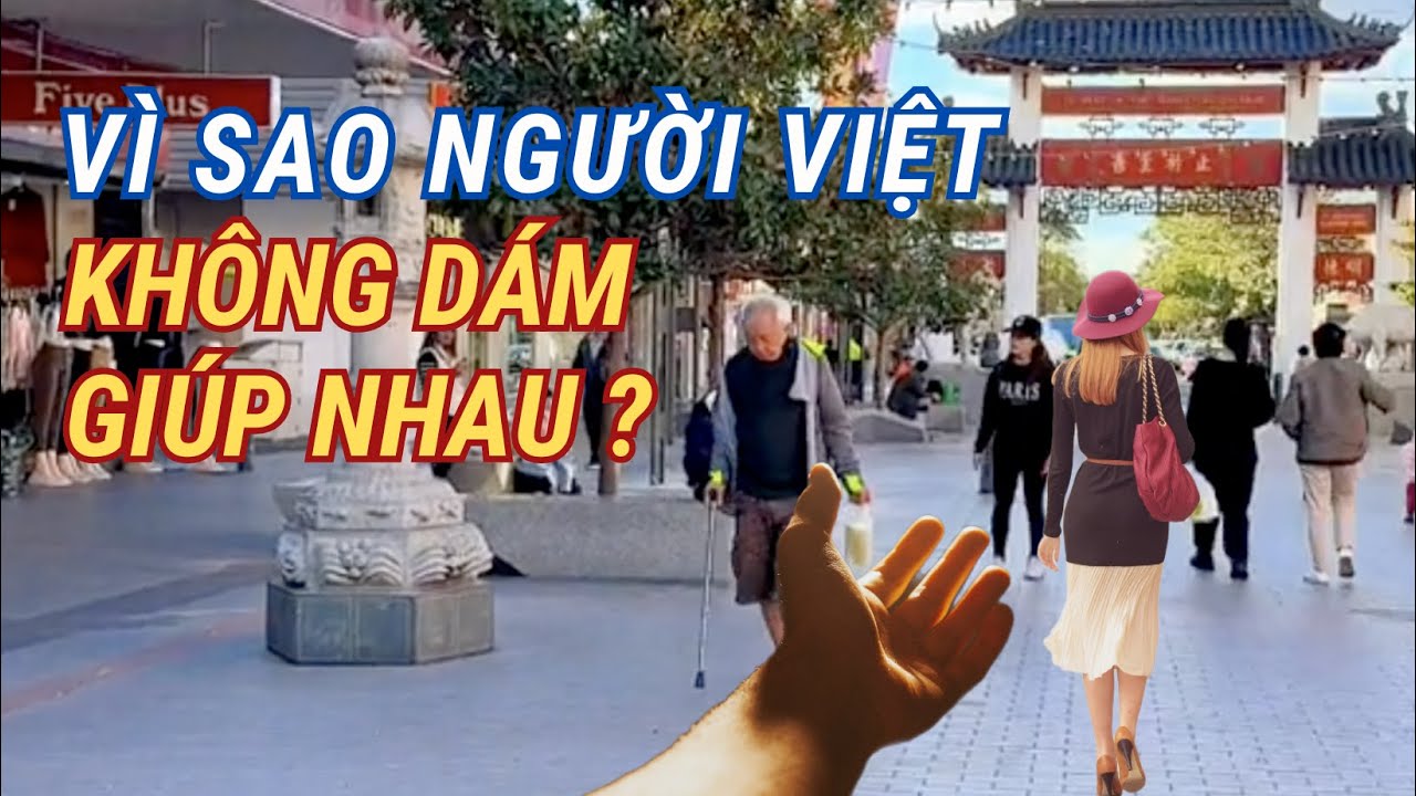 VÌ SAO NGƯỜI VIỆT KHÔNG DÁM GIÚP NHAU ? SỰ THẬT CAY ĐẮNG PHÍA SAU.