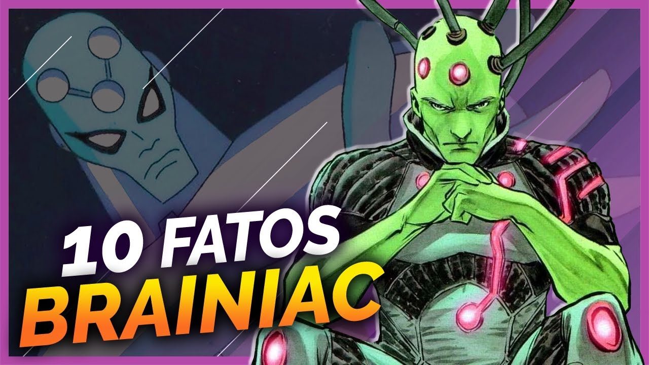 10 FATOS SOBRE BRAINIAC