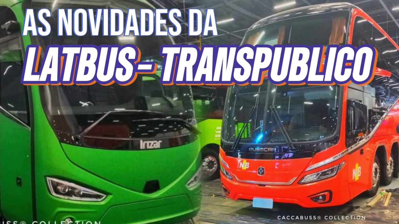 AS NOVIDADES DA IRIZAR E DA BUSSCAR NA LATBUS - TRANSPUBLICO 2024!!!!