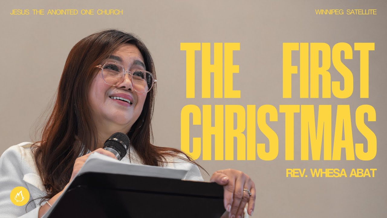 The First Christmas | Rev. Whesa Abat | JA1 Winnipeg