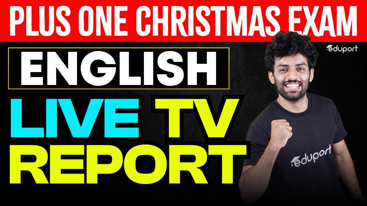 Plus one |  Live TV Report | Christmas Exam | Eduport