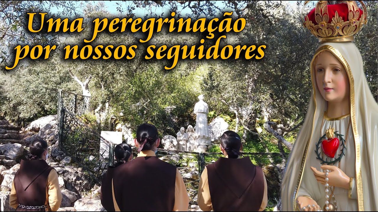 Uma PEREGRINAÇÃO em FÁTIMA, nas intenções de nossos seguidores – Arautos sem segredos