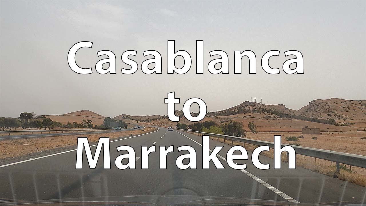 [4K] Driving from Casablanca to Marrakech (MA)