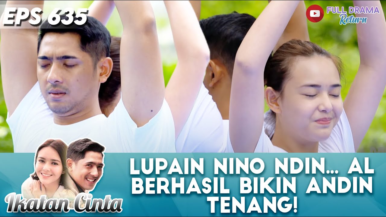 LUPAIN NINO NDIN... AL BERHASIL BIKIN ANDIN TENANG! - IKATAN CINTA
