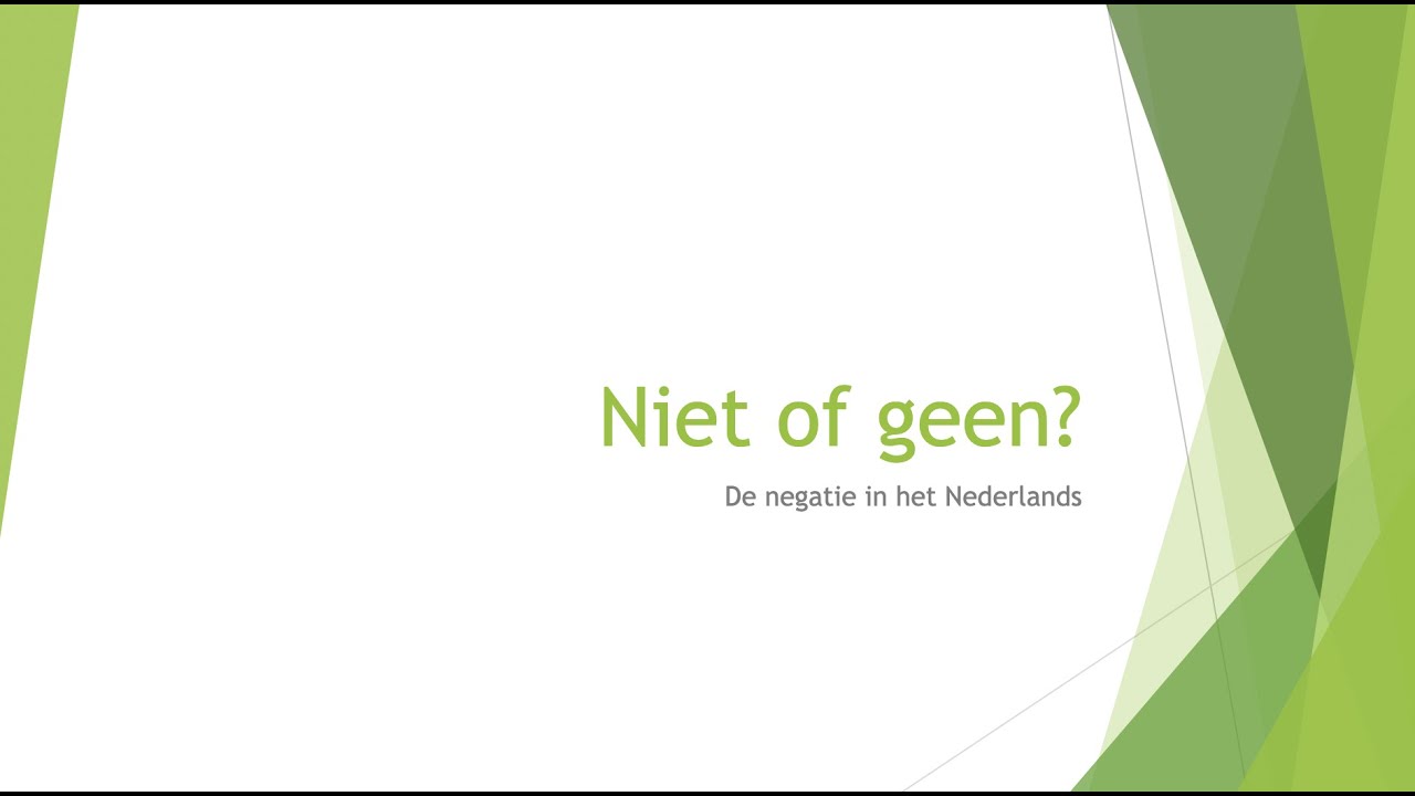 niet of geen - de negatie in het Nederlands - NT2 - A1 - A2 - B1 - B2