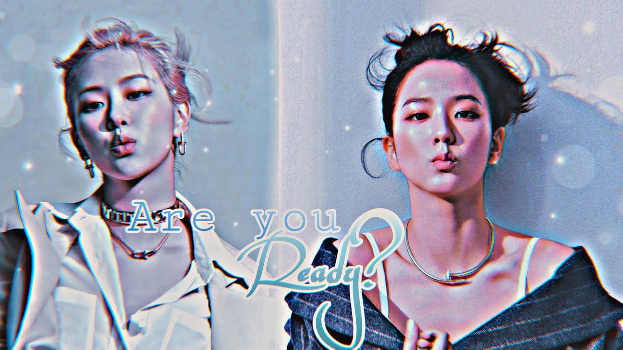 | Chaesoo Oneshot | • Are You Ready? •